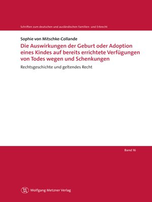 cover image of Die Auswirkungen der Geburt oder Adoption eines Kindes auf bereits errichtete Verfügungen von Todes wegen und Schenkungen
